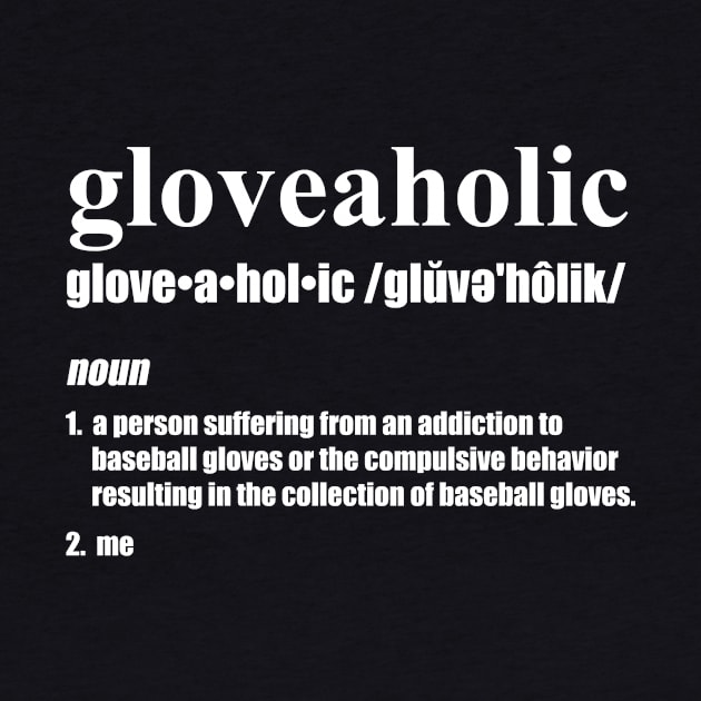 Gloveaholic By Defintion (white text) by gloveaholics_anonymous